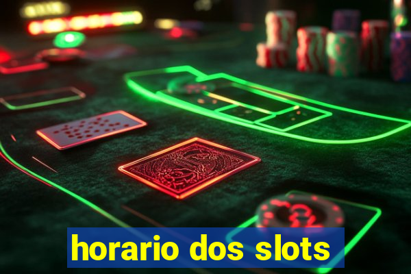 horario dos slots